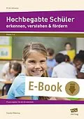 E-Book (pdf) Hochbegabte Schüler erkennen, verstehen & fördern von Claudia Völkening