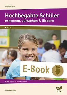 E-Book (pdf) Hochbegabte Schüler erkennen, verstehen & fördern von Claudia Völkening