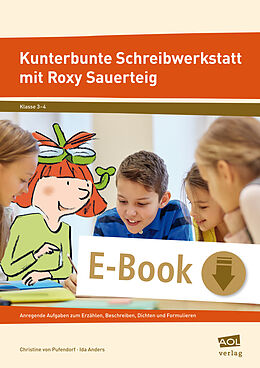 E-Book (pdf) Kunterbunte Schreibwerkstatt mit Roxy Sauerteig von Christine von Pufendorf