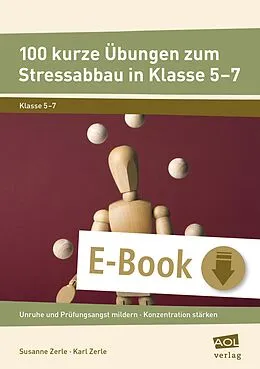 E-Book (pdf) 100 kurze Übungen zum Stressabbau in Klasse 5-7 von Susanne Zerle, Karl Zerle