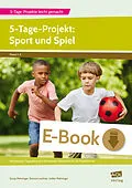 E-Book (pdf) 5-Tage-Projekt: Sport und Spiel von Sonja Mehringer, Volker Mehringer, Simone Lechner
