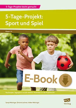 E-Book (pdf) 5-Tage-Projekt: Sport und Spiel von Sonja Mehringer, Volker Mehringer, Simone Lechner