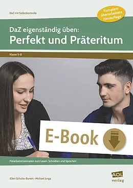 E-Book (pdf) DaZ eigenständig üben: Perfekt & Präteritum - SEK von Ellen Schulte-Bunert, Michael Junga
