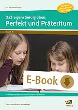 E-Book (pdf) DaZ eigenständig üben: Perfekt & Präteritum - GS von Ellen Schulte-Bunert, Michael Junga