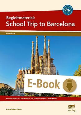 E-Book (pdf) Begleitmaterial: School Trip to Barcelona (B1+) von Anette Ruberg-Neuser