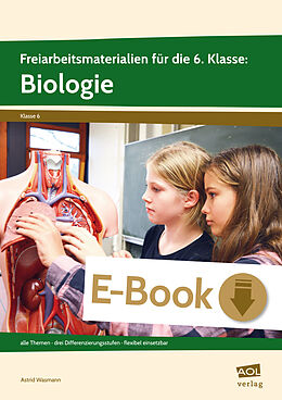 E-Book (pdf) Freiarbeitsmaterialien f. d. 6. Klasse: Biologie von Astrid Wasmann