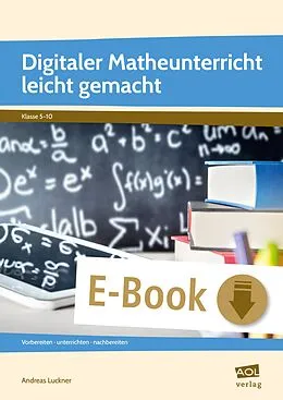 E-Book (pdf) Digitaler Matheunterricht leicht gemacht von Andreas Luckner