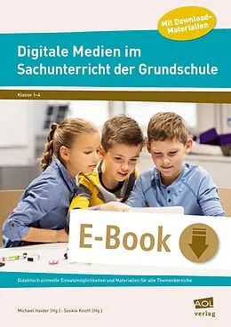 E-Book (pdf) Digitale Medien im Sachunterricht der Grundschule von Michael Haider, Saskia Knoth