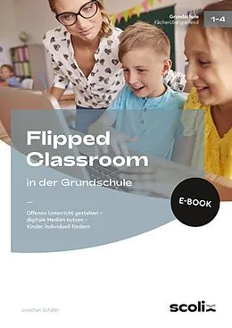 E-Book (pdf) Flipped Classroom in der Grundschule von Jonathan Schäfer