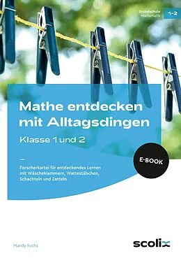 E-Book (pdf) Mathe entdecken mit Alltagsdingen - Klasse 1 und 2 von Mandy Fuchs