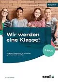 E-Book (pdf) Wir werden eine Klasse! - Sekundarstufe von Lars Schmoll