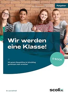 E-Book (pdf) Wir werden eine Klasse! - Sekundarstufe von Lars Schmoll
