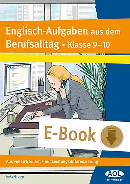 E-Book (pdf) Englisch-Aufgaben aus dem Berufsalltag Kl. 9-10 von Anke Gruner