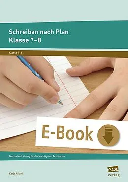 E-Book (pdf) Schreiben nach Plan - Klasse 7-8 von Katja Allani
