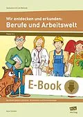 E-Book (pdf) Wir entdecken und erkunden: Berufe und Arbeitswelt von Anne Scheller