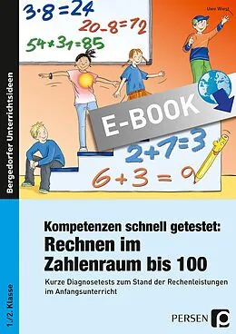 E-Book (pdf) Kompetenzen schnell getestet: Rechnen ZR bis 100 von Uwe Wiest