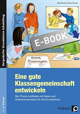 E-Book (pdf) Eine gute Klassengemeinschaft entwickeln von Nina Hensel, Simone Hensel