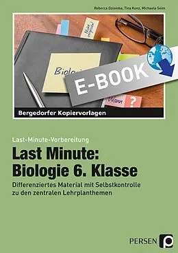 E-Book (pdf) Last Minute: Biologie 6. Klasse von Rebecca Dziomba, Tina Konz, Michaela Seim