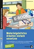 E-Book (pdf) Materialgeleitetes Arbeiten einfach umsetzen von Johanna Schnabel, Elke Voto