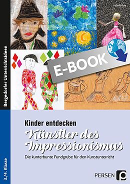 E-Book (pdf) Kinder entdecken Künstler des Impressionismus von Astrid Jahns