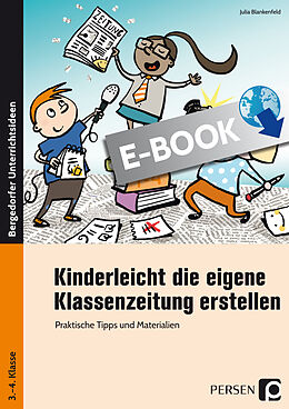 E-Book (pdf) Kinderleicht die eigene Klassenzeitung erstellen von Julia Blankenfeld