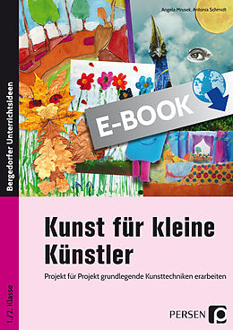 E-Book (pdf) Kunst für kleine Künstler - 1./2. Klasse von Angela Mrusek, Antonia Schmidt