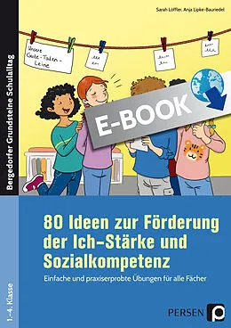 E-Book (pdf) 80 Ideen zur Förderung der Ich-Stärke und Sozialko von Sarah Löffler, Anja Lipke-Bauriedel