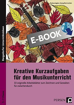 E-Book (pdf) Kreative Kurzaufgaben für den Musikunterricht von Barbara Jaglarz, Georg Bemmerlein