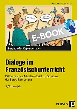 E-Book (pdf) Dialoge im Französischunterricht - 5./6. Lernjahr von Patrick Büttner, Tina Abour, Christine Schröder