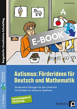 E-Book (pdf) Autismus: Förderideen für Deutsch und Mathematik von Petra Reichstein