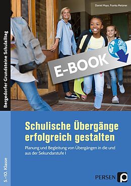 E-Book (pdf) Schulische Übergänge erfolgreich gestalten von Daniel Mays, Franka Metzner
