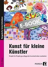 E-Book (pdf) Kunst für kleine Künstler - 3./4. Klasse von Angela Mrusek, Antonia Schmidt