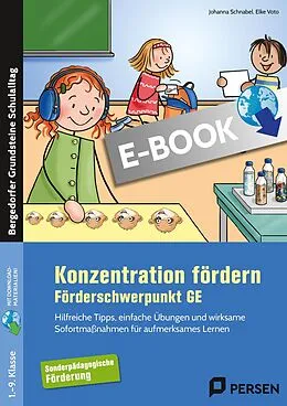E-Book (pdf) Konzentration fördern im Förderschwerpunkt GE von Johanna Schnabel, Elke Voto