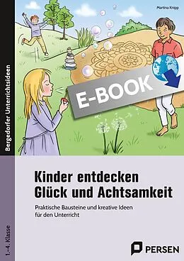 E-Book (pdf) Kinder entdecken Glück und Achtsamkeit von Martina Knipp