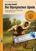 E-Book (pdf) Auf den Punkt! Die Olympischen Spiele von Frank Lauenburg, Cordula Lorenzkowski