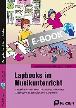 E-Book (pdf) Lapbooks im Musikunterricht - 7./8. Klasse von Ursula Tilsner