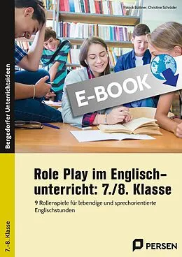 E-Book (pdf) Role Play im Englischunterricht: 7./8. Klasse von Patrick Büttner, Christine Schröder