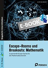 E-Book (pdf) Escape-Rooms und Breakouts: Mathematik 8-10 Klasse von Jennifer Day-Betschelt