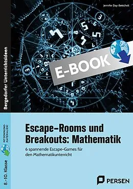 E-Book (pdf) Escape-Rooms und Breakouts: Mathematik 8-10 Klasse von Jennifer Day-Betschelt