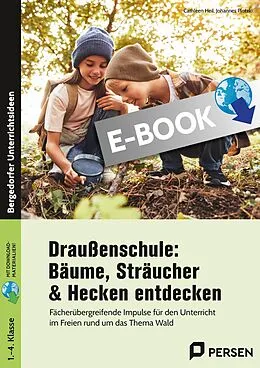E-Book (pdf) Draußenschule: Bäume, Sträucher & Hecken entdecken von Johannes Plotzki, Cathleen Heil