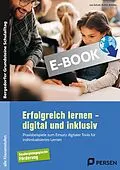 E-Book (pdf) Erfolgreich lernen - digital und inklusiv von Lea Schulz, Esther Achilles