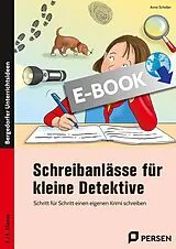 E-Book (pdf) Schreibanlässe für kleine Detektive von Anne Scheller