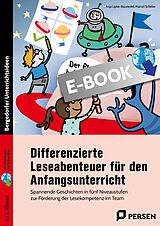 E-Book (pdf) Differenzierte Leseabenteuer - Anfangsunterricht von Anja Lipke-Bauriedel, Marcel Scheler