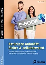 E-Book (pdf) Natürliche Autorität: Sicher & selbstbewusst - GS von Burkhard Günther