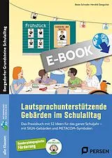 E-Book (pdf) Lautsprachunterstützende Gebärden im Schulalltag von Beate Schrader, Hendrik Dangschat