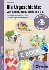 E-Book (pdf) Die Urgeschichte: Von Adam, Kain, Noah und Co. von Klara Kirschbaum