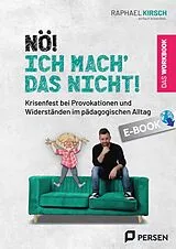 E-Book (pdf) Nö! Ich mach´ das nicht! - das Workbook von Raphael Kirsch, Silvia Gelhausen