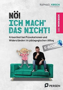 E-Book (pdf) Nö! Ich mach´ das nicht! - das Workbook von Raphael Kirsch, Silvia Gelhausen