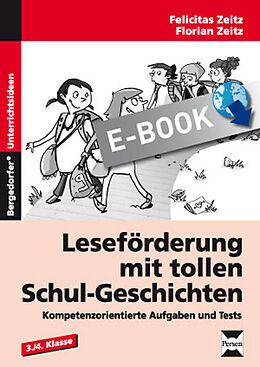 E-Book (pdf) Leseförderung mit tollen Schul-Geschichten von Felicitas Zeitz, Florian Zeitz