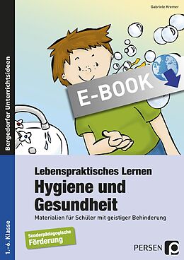 E-Book (pdf) Lebenspraktisches Lernen: Hygiene und Gesundheit von Gabriele Kremer